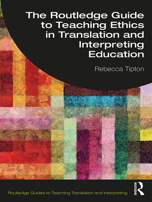 cover image of The Routledge Guide to Teaching Ethics in Translation and Interpreting Education